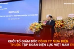 Bản tin 60s: Khởi tố Giám đốc Công ty Mua bán điện thuộc EVN