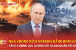 Nga dội bom lượn xóa sổ nhiều đơn vị Ukraine, biên giới Kursk chìm trong lửa đạn