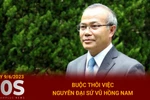 [Video] Bản tin 60s: Buộc thôi việc nguyên Đại sứ Vũ Hồng Nam