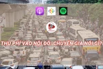 [Audio] Thu phí giao thông vào nội đô: Chuyên gia nói gì?