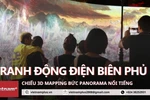 Nhiều cảm xúc khi xem tranh 3D mapping về Điện Biên Phủ tại Hà Nội