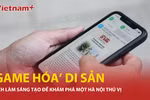 “Game hóa” di sản: Cách làm sáng tạo để khám phá một Hà Nội thú vị