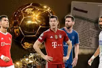Rò rỉ kết quả bầu chọn Quả bóng Vàng: Lewandowski chiến thắng?