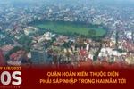 Quận Hoàn Kiếm thuộc diện phải sáp nhập trong 2 năm tới?