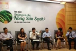 Tọa đàm buổi "Đường ra cho nông sản sạch" (Ảnh: Vietnam+)
