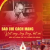 Báo chí cách mạng: 'Mắt sáng, lòng trong, bút sắc’ bảo vệ thành trì tư tưởng của Đảng