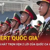 “Concert Quốc gia”: Màn tập hát trọn vẹn hai lời Quốc gia của 68 quân nhân trẻPV