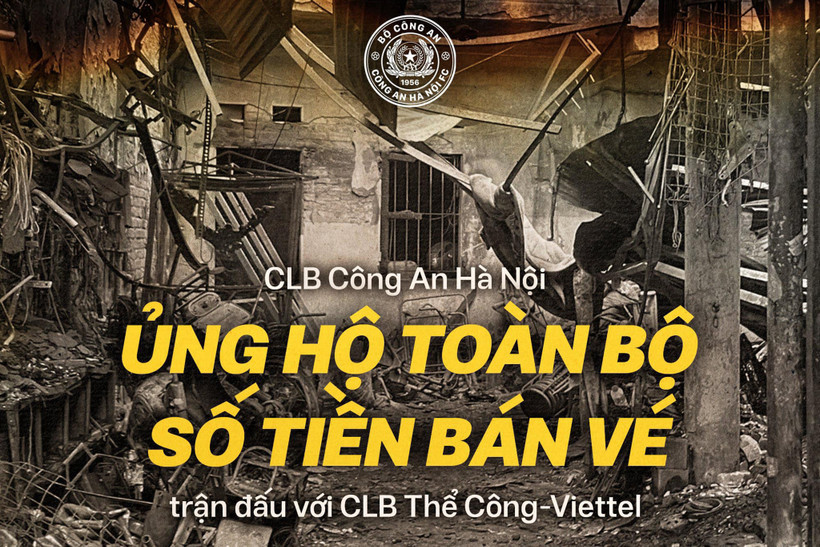 Toàn bộ tiền bán vé trận Derby Thủ đô với Thể Công-Viettel sẽ được CLB Công an Hà Nội gửi tới gia đình các nạn nhân trong vụ hỏa hoạn tại Trung Kính. (Ảnh: CAHN)