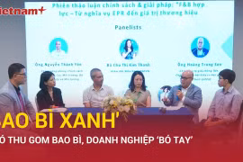 Giải pháp đột phá thúc đẩy hiệu quả EPR tại Việt Nam