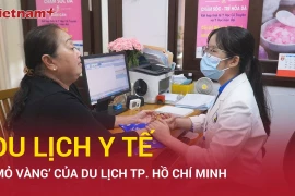 Du lịch y tế: “Mảnh ghép” chưa trọn vẹn tại Thành phố Hồ Chí Minh 