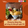 Giải mã nghi lễ Tết Việt: Ý nghĩa đặc biệt của hai lễ vật dâng cúng gia tiên