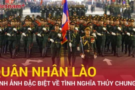 Quân nhân Lào tham gia A80 tâm sự về 2 tháng huấn luyện nghiêm ngặt 