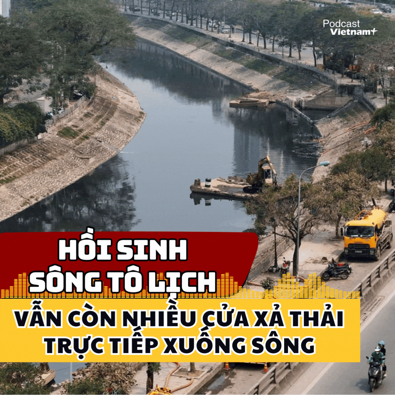 Hồi sinh sông Tô Lịch trước ngày 2/9, vẫn còn nhiều cửa xả thải trực tiếp xuống sông