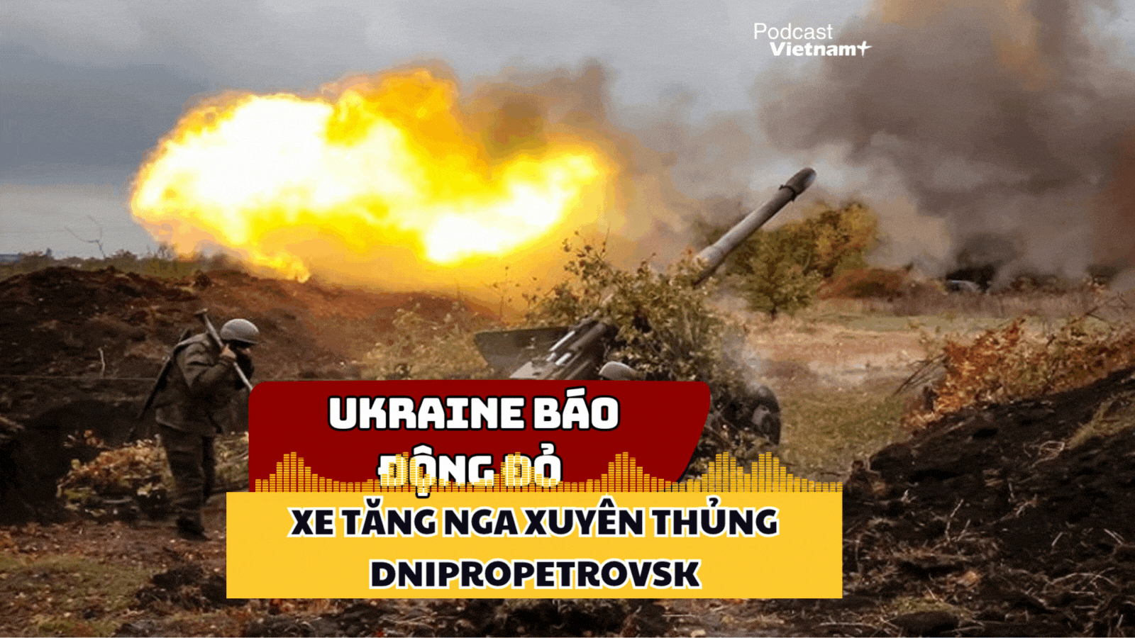Nga tuyên bố đạt thắng lợi lớn ở vùng Dnipropetrovsk của Ukraine 