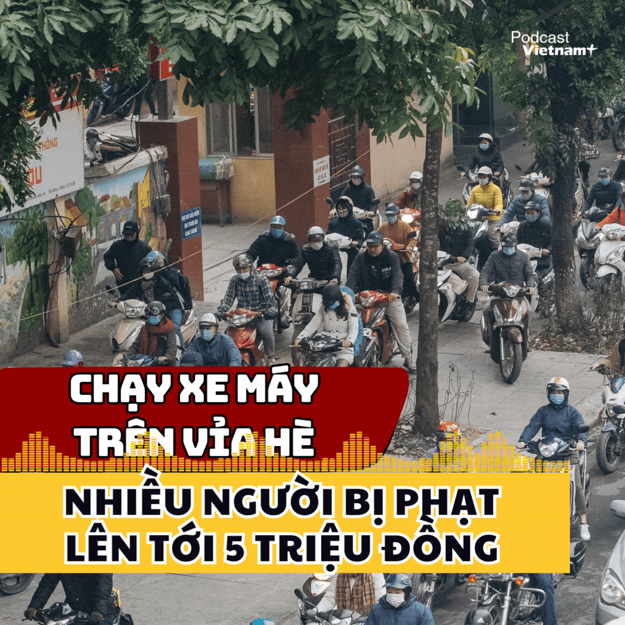 Chạy xe máy trên vỉa hè, nhiều người bị phạt lên tới 5 triệu đồng