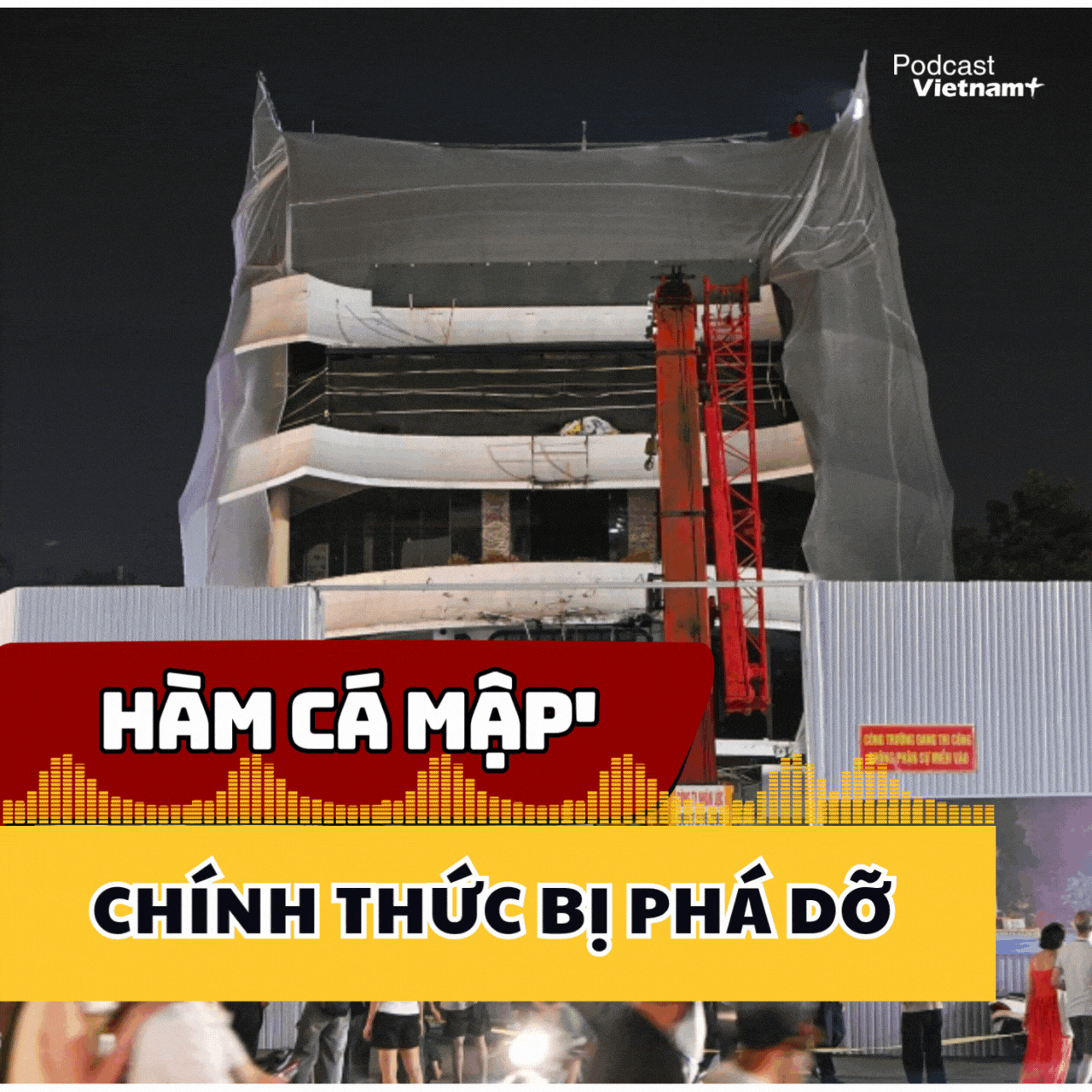 Thành phố Hà Nội chính thức phá dỡ tòa nhà 'Hàm cá mập'