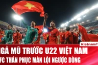 AFC bàng hoàng thán phục màn ngược dòng “không tưởng” của U22 Việt Nam trước Thái Lan