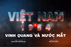 Phim tài liệu "Việt Nam 1954-Vinh quang và nước mắt" chính thức phát hành