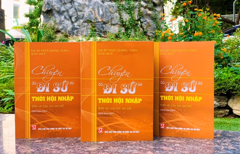 Hồi ức của các Đại sứ trong cuốn sách 'Chuyện 'đi sứ' thời hội nhập' ảnh 1