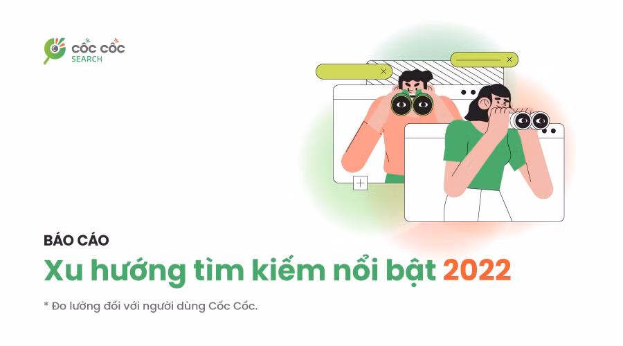 Người Việt tìm kiếm gì nhiều nhất trên trình duyệt Cốc Cốc năm 2022? ảnh 1
