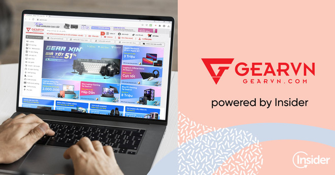 Nhà bán lẻ GearVN đạt tới 10x ROI sau khi hợp tác với Insider ảnh 1