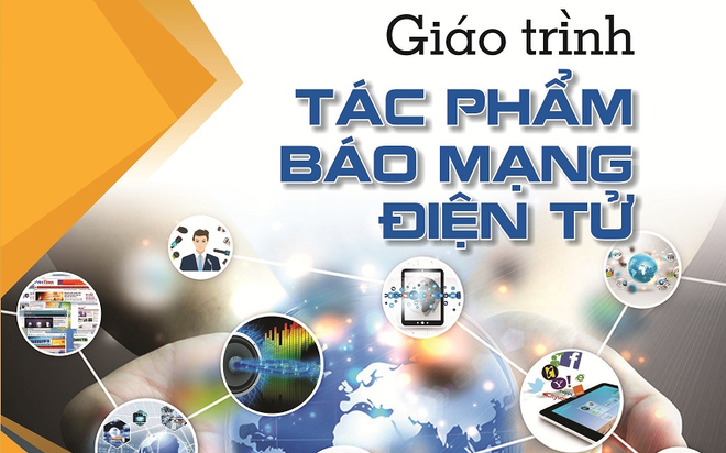 Giáo trình do Nhà xuất bản Thông tin và Truyền thông ấn hành. Ra mắt cuốn sách 'Giáo trình tác phẩm báo mạng điện tử' ảnh 1