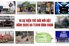 10 sự kiện nổi bật thế giới năm 2025 do TTXVN bình chọn