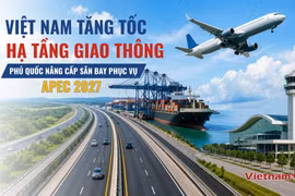 Việt Nam tăng tốc xây dựng hạ tầng giao thông, Phú Quốc nâng cấp sân bay cho APEC 2027