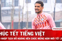 Sao nhập tịch Đỗ Hoàng Hên chúc Tết tiếng Việt, háo hức phong tục lì xì năm mới