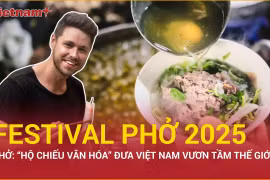 Phở: “Hộ chiếu văn hóa” đưa Việt Nam vươn tầm thế giới