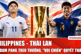 Nhận định Philippines vs Thái Lan: Madam Pang treo thưởng tiền tỷ, "Voi chiến" quyết thắng