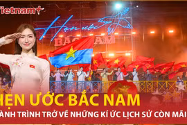 Hẹn ước Bắc Nam - Hành trình trở về những kí ức lịch sử còn mãi 
