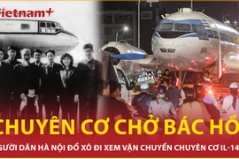 Người dân Hà Nội đổ xô đi xem vận chuyển chuyên cơ từng phục vụ Bác Hồ