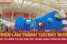 Triển lãm “Thành tựu đất nước” lan tỏa niềm tự hào dân tộc trong 80 năm
