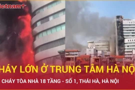 Cháy lớn tòa nhà 18 tầng trên phố Thái Hà ở Hà Nội, ngọn lửa ngùn ngụt bốc cao