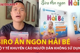 Cục An toàn thực phẩm bóc trần sự thật về “Siro ăn ngon Hải Bé”