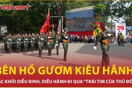 Hồ Gươm rộn ràng khí thế chào đón bước chân đoàn diễu binh