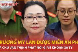 Người cao tuổi được miễn án phí, bị cáo Trương Mỹ Lan nói gì về khoản 30 tỷ