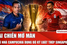 Nhận định Campuchia vs Singapore: Chủ nhà quyết tâm đè bẹp đối thủ ngay trận mở màn