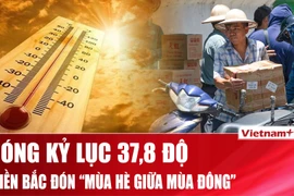 Miền Bắc ghi nhận mức nóng kỷ lục 37,8 độ vào mùa Đông 