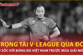 Trọng tài Trần Đình Thịnh đột ngột qua đời trước thềm V-League mùa giải mới