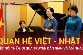 Giao lưu văn hóa Việt - Nhật: Kết nối thế giới qua truyện dân gian và âm nhạc