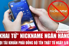 Chủ tài khoản ngân hàng sẽ không thể dùng nickname kể từ ngày 1/4
