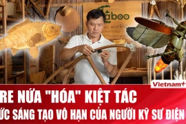 Kỹ sư điện tử và những kiệt tác tre độc bản "hút hồn” du khách ở Hội An