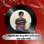 Tin nóng 18/12: Người đàn ông đâm chết vợ cũ và bạn trai sau cuộc nhậu