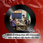 Tin nóng 11/12: Khởi tố hàng chục đối tượng giả bác sĩ Bệnh viện Quân đội 108