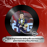 Tin nóng 20/2: Lý do ông Troussier không đến xem Hoàng Đức giành Quả bóng Vàng