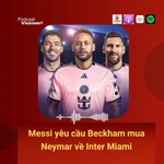 Lionel Messi yêu cầu Beckham mua Neymar về Inter Miami