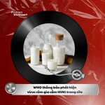 Tin nóng 20/4: WHO thông báo phát hiện virus cúm gia cầm H5N1 trong sữa