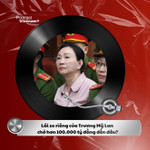 Tin nóng 8/6: Lái xe riêng của Trương Mỹ Lan chở hơn 100.000 tỷ đồng đến đâu?